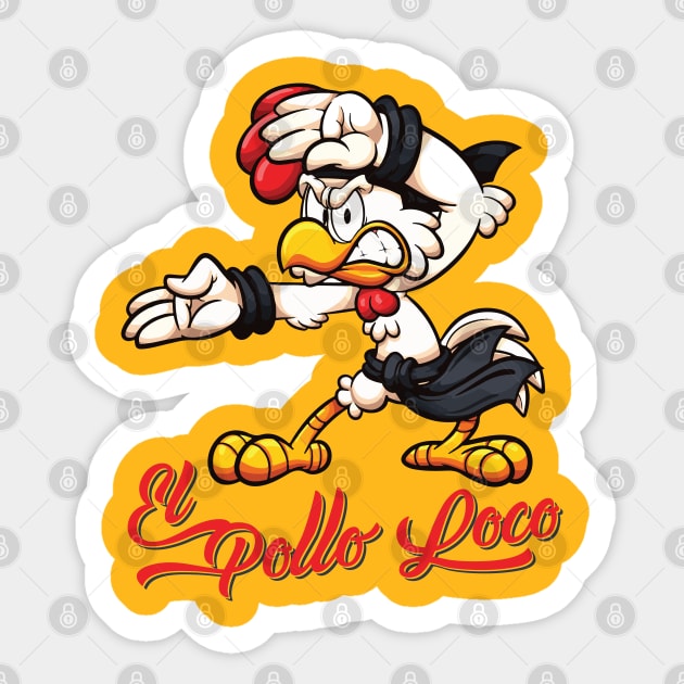 El Pollo Loco or Crazy Chicken Sticker by Alema Art